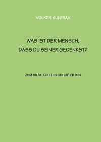 Vorderes Coverbild Was ist der Mensch, dass du seiner gedenkst?