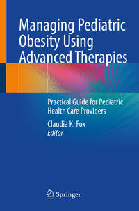 Vorderes Coverbild Managing Pediatric Obesity Using Advanced Therapies