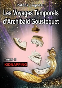 Vorderes Coverbild Les voyages temporels d'Archibald Goustoquet - Tome II