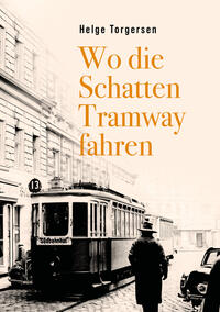 Vorderes Coverbild Wo die Schatten Tramway fahren