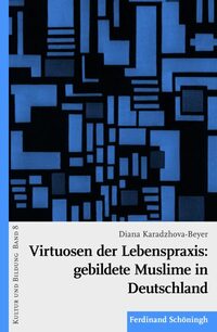 Vorderes Coverbild Virtuosen der Lebenspraxis: gebildete Muslime in Deutschland