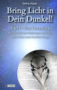 Vorderes Coverbild Bring Licht in Dein Dunkel! - Schattenarbeit und Potentialentfaltung