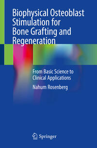 Vorderes Coverbild Biophysical Osteoblast Stimulation for Bone Grafting and Regeneration