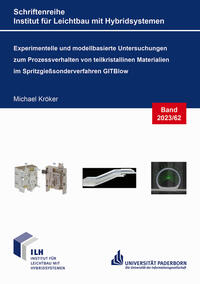 Vorderes Coverbild Experimentelle und modellbasierte Untersuchungen zum Prozessverhalten von teilkristallinen Materialien im Spritzgießsonderverfahren GITBlow