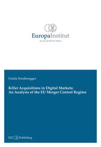Vorderes Coverbild Killer Acquisitions in Digital Markets: An Analysis of the EU Merger Control Regime