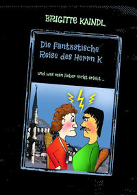 Vorderes Coverbild Die fantastische Reise des Herrn K