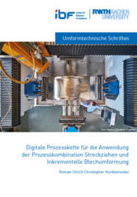 Vorderes Coverbild Digitale Prozesskette für die Anwendung der Prozesskombination Streckziehen und Inkrementelle Blechumformung