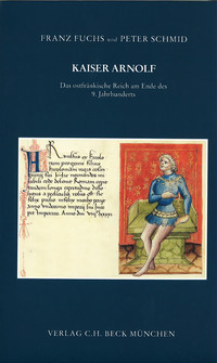 Vorderes Coverbild Zeitschrift für bayerische Landesgeschichte. Beihefte / Kaiser Arnolf. Das ostfränkische Reich am Ende des 9. Jahrhunderts