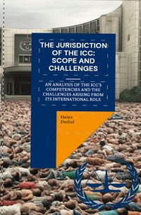 Vorderes Coverbild The Jurisdiction of the ICC: Scope and Challenges