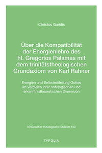 Vorderes Coverbild Über die Kompatibilität der Energienlehre des hl. Gregorios Palamas mit dem trinitätstheologischen Grundaxiom von Karl Rahner