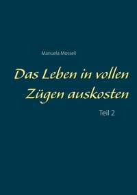 Vorderes Coverbild Das Leben in vollen Zügen auskosten