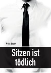 Vorderes Coverbild Sitzen ist tödlich