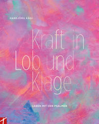 Vorderes Coverbild Kraft in Lob und Klage