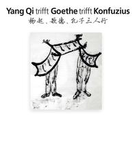 Vorderes Coverbild Yang Qi trifft Goethe trifft Konfuzius