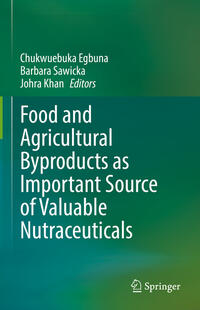 Vorderes Coverbild Food and Agricultural Byproducts as Important Source of Valuable Nutraceuticals