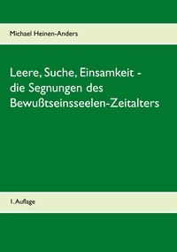 Vorderes Coverbild Leere, Suche, Einsamkeit - die Segnungen des Bewußtseinsseelen-Zeitalters