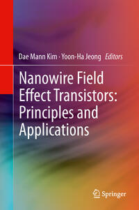 Vorderes Coverbild Nanowire Field Effect Transistors: Principles and Applications