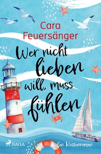 Vorderes Coverbild Wer nicht lieben will, muss fühlen