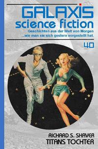 Vorderes Coverbild GALAXIS SCIENCE FICTION, Band 40: TITANS TOCHTER