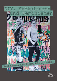 Vorderes Coverbild DIY, Subkulturen und Feminismen