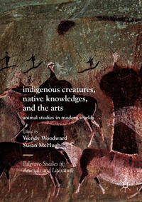 Vorderes Coverbild Indigenous Creatures, Native Knowledges, and the Arts