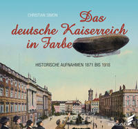 Vorderes Coverbild Das deutsche Kaiserreich in Farbe