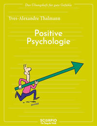 Vorderes Coverbild Das Übungsheft für gute Gefühle – Positive Psychologie
