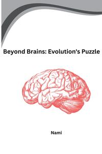 Vorderes Coverbild Beyond Brains: Evolution's Puzzle