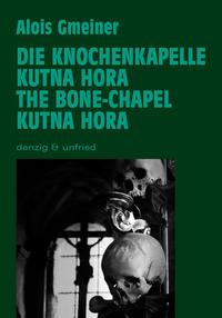 Vorderes Coverbild Die Knochenkapelle von Kutna Hora