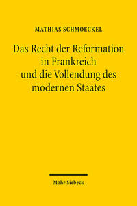 Vorderes Coverbild Das Recht der Reformation in Frankreich und die Vollendung des modernen Staates