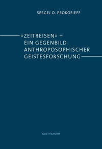 Vorderes Coverbild 'Zeitreisen' – ein Gegenbild anthroposophischer Geistesforschung