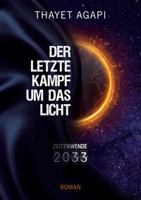 Vorderes Coverbild DER LETZTE KAMPF UM DAS LICHT - Zeitenwende 2033