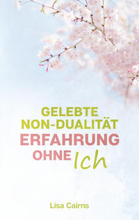 Vorderes Coverbild Gelebte Non-Dualität: Erfahrung ohne Ich