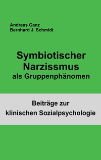 Vorderes Coverbild Symbiotischer Narzissmus als Gruppenphänomen