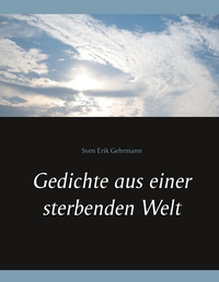 Vorderes Coverbild Gedichte aus einer sterbenden Welt
