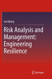 Vorderes Coverbild Risk Analysis and Management: Engineering Resilience