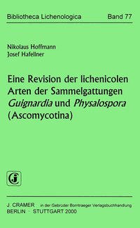Vorderes Coverbild Eine Revision der lichenicolen Arten der Sammelgattungen Guignardia und Physalospora (Ascomycotina)