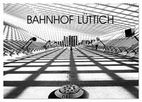 Vorderes Coverbild Bahnhof Lüttich (Wandkalender 2025 DIN A2 quer), CALVENDO Monatskalender