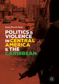 Vorderes Coverbild Politics and Violence in Central America and the Caribbean