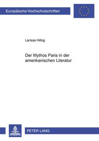 Vorderes Coverbild Der Mythos Paris in der amerikanischen Literatur