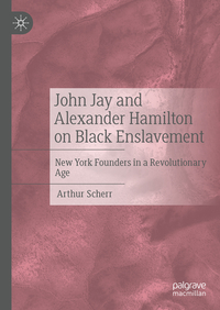 Vorderes Coverbild John Jay and Alexander Hamilton on Black Enslavement