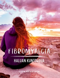 Vorderes Coverbild Fibromyalgia - Haluan kuntoutua