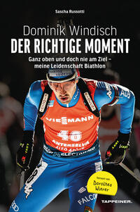 Vorderes Coverbild Dominik Windisch - Der richtige Moment