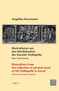 Vorderes Coverbild Illustrationen aus den Musikdrucken der Kasseler Hofkapelle. Band: 1 Buchschmuck /Illustrations from the collection of printed music from the Hofkapelle in Kassel. Vol. 1 Decorative Elements