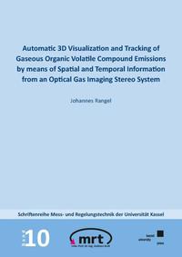 Vorderes Coverbild Automatic 3D Visualization and Tracking of Gaseous Organic Volatile Compound Emissions by means of Spatial and Temporal Information from an Optical Gas Imaging Stereo System