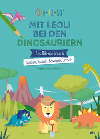 Vorderes Coverbild Kita-to-Go: Mit Leoli bei den Dinosauriern – Das Mitmachbuch – Spielen, Basteln, Bewegen, Lernen