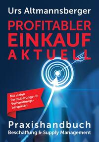 Vorderes Coverbild Profitabler Einkauf aktuell - Praxishandbuch Beschaffung und Supply Management