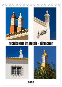 Vorderes Coverbild Architektur im Detail - Türmchen (Tischkalender 2026 DIN A5 hoch), CALVENDO Monatskalender