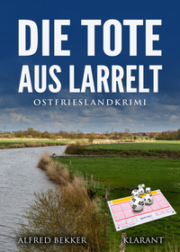 Vorderes Coverbild Die Tote aus Larrelt. Ostfrieslandkrimi