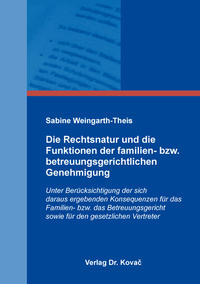 Vorderes Coverbild Die Rechtsnatur und die Funktionen der familien- bzw. betreuungsgerichtlichen Genehmigung